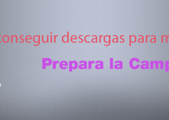 Cómo conseguir descargas para mi app: Prepara la Campaña